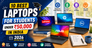 10 Best Laptops for Students Under ₹50,000 in India (2026 Buying Guide)